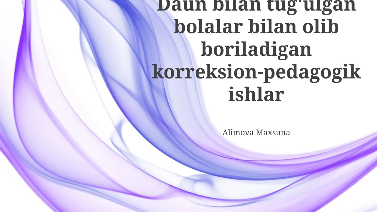 Daun bilan tug'ulgan bolalar bilan olib boriladigan korreksion-pedagogik ishlar