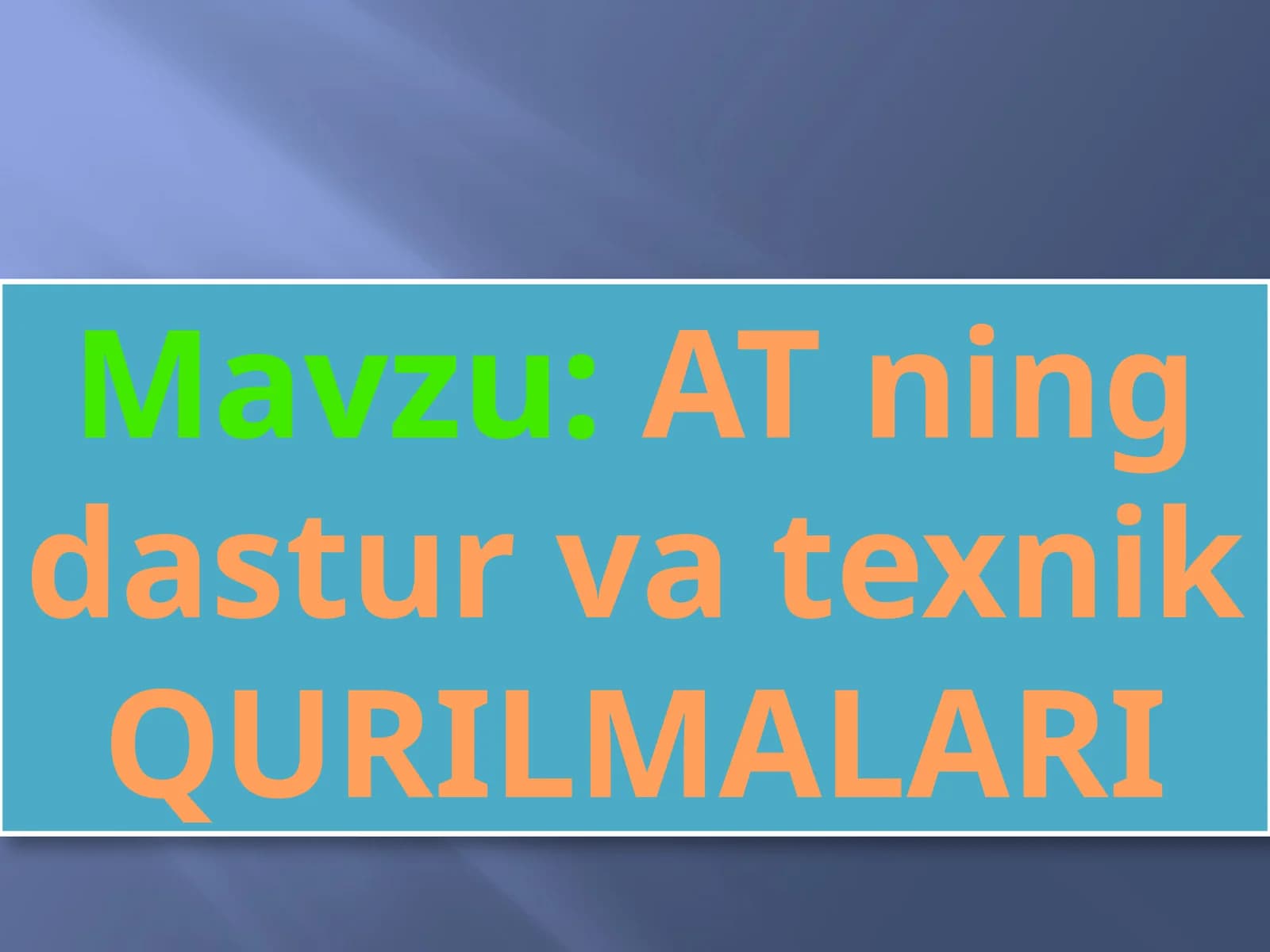 ATning dasturiy va texnik qurilmalari