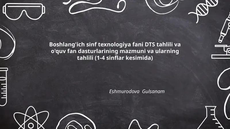Boshlang'ich sinf texnologiya fani DTS tahlili va o'quv fan dasturlarining mazmuni va ularning tahlili (1-4 sinflar kesimida)