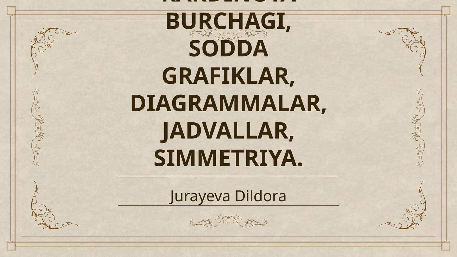 KARDINOTA BURCHAGI, SODDA GRAFIKLAR, DIAGRAMMALAR, JADVALLAR, SIMMETRIYA