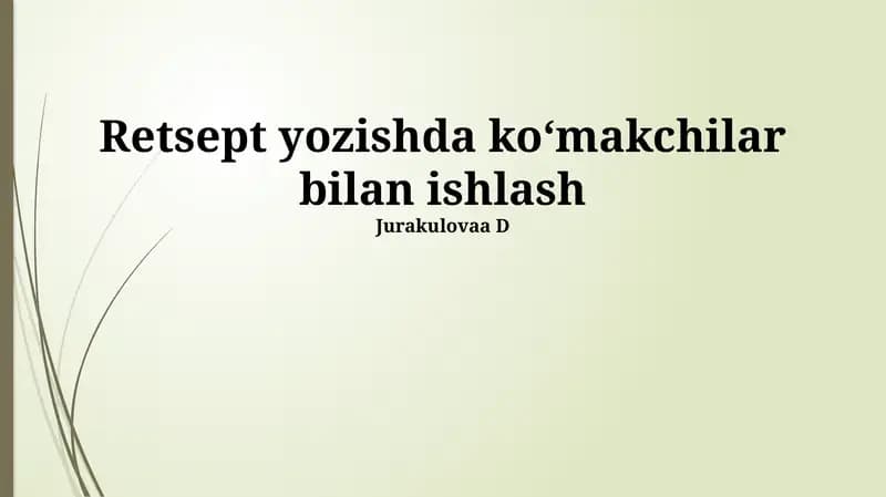 Retsept yozishda koʻmakchilar bilan ishlash