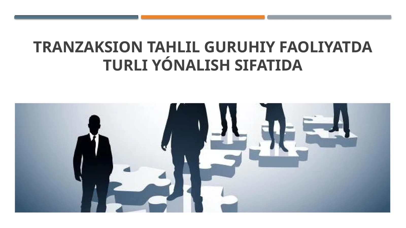 Tranzaksion tahlil guruhiy faoliyatda turli yónalish sifatida.pptx