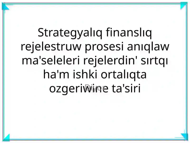 Strategyalıq finanslıq rejelestruw prosesi anıqlaw ma'seleleri