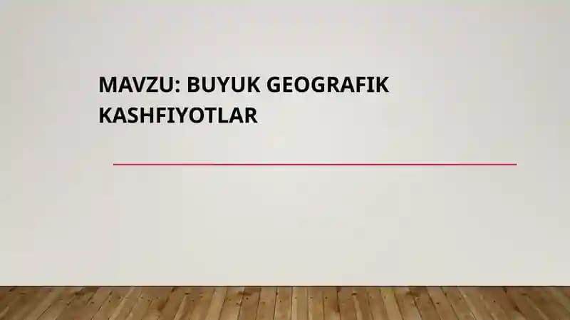 BUYUK GEOGRAFIK KASHFIYOTLAR