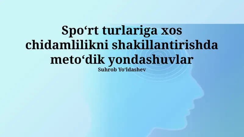Spoʻrt turlariga xos chidamlilikni shakillantirishda metoʻdik yondashuvlar