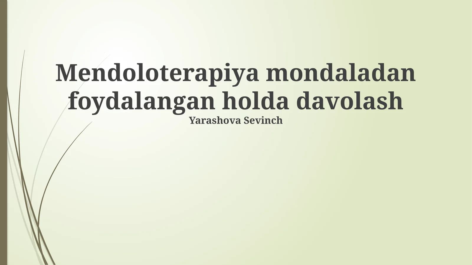 Mendoloterapiya mondaladan foydalangan holda davolash