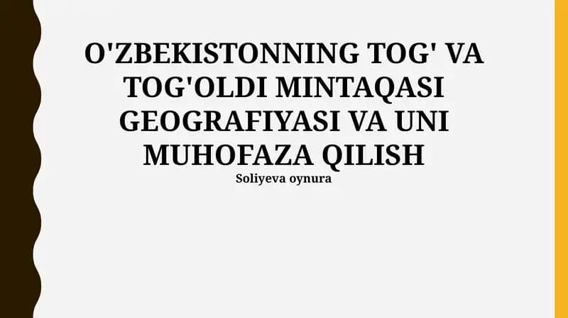 O'zbekistonning tog' va tog'oldi mintaqasi geografiyasi va uni muhofaza qilish