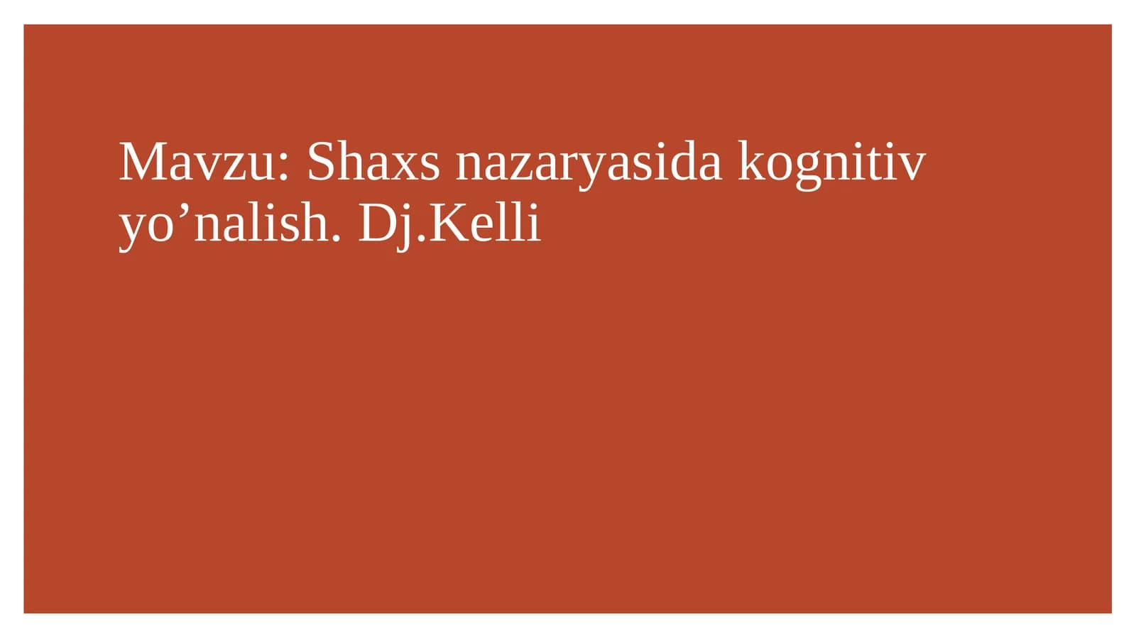 Shaxs nazaryasida kognitiv yo’nalish. Dj.Kelli