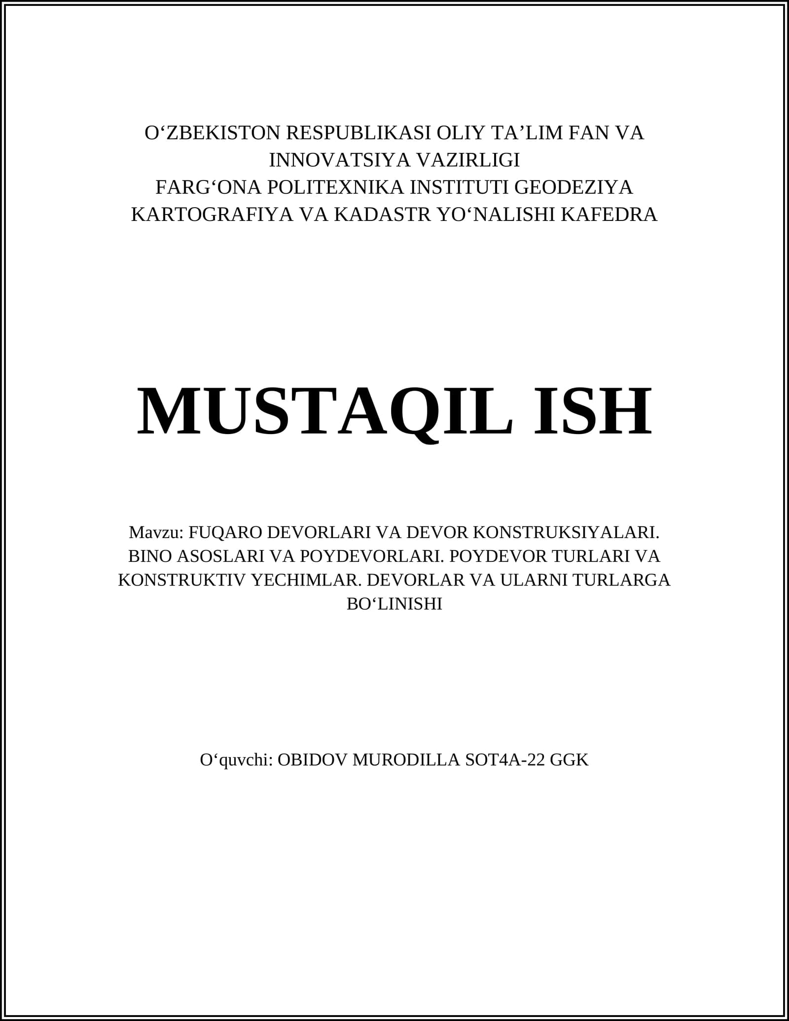 FUQARO DEVORLARI VA DEVOR KONSTRUKSIYALARI. BINO ASOSLARI VA POYDEVORLARI. POYDEVOR TURLARI VA KONSTRUKTIV YECHIMLAR. DEVORLAR VA ULARNI TURLARGA BOʻLINISHI