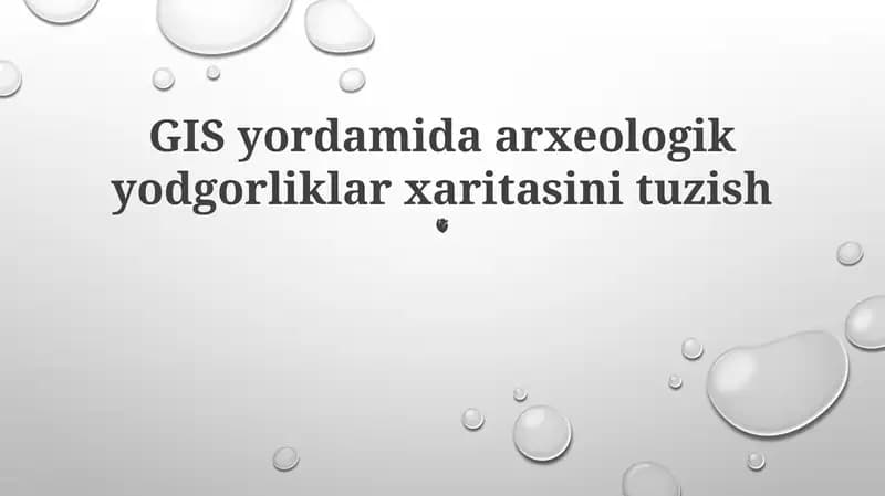 GIS yordamida arxeologik yodgorliklar xaritasini tuzish