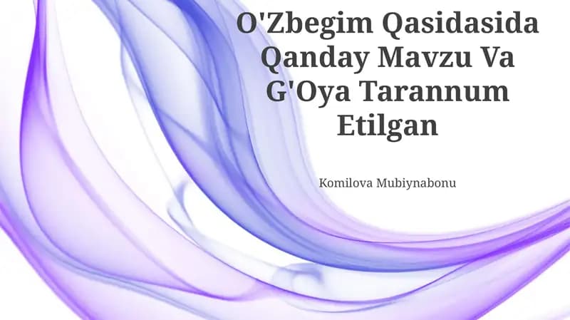 O'Zbegim Qasidasida Qanday Mavzu Va G'Oya Tarannum Etilgan