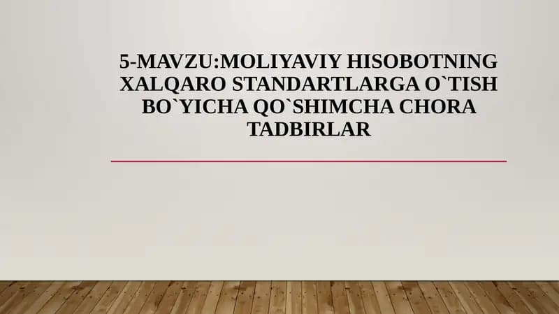 Moliyaviy hisobotning XALQARO STANDARTLARGA O`TISH BO`YICHA QO`SHIMCHA CHORA TADBIRLAR