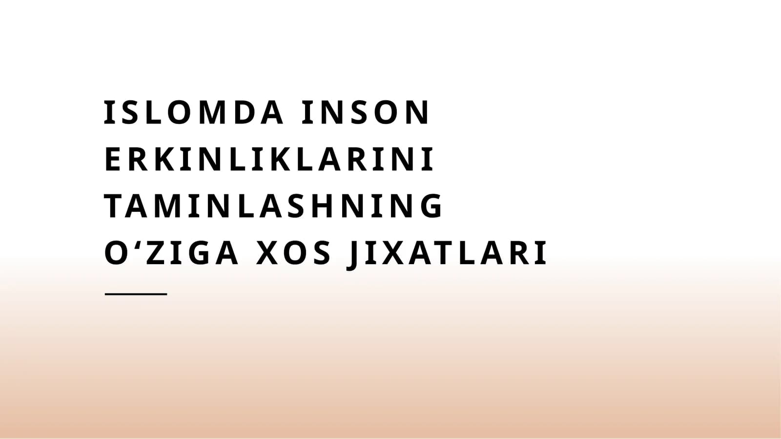 Islomda inson erkinliklarini taminlashning oʻziga xos jixatlari