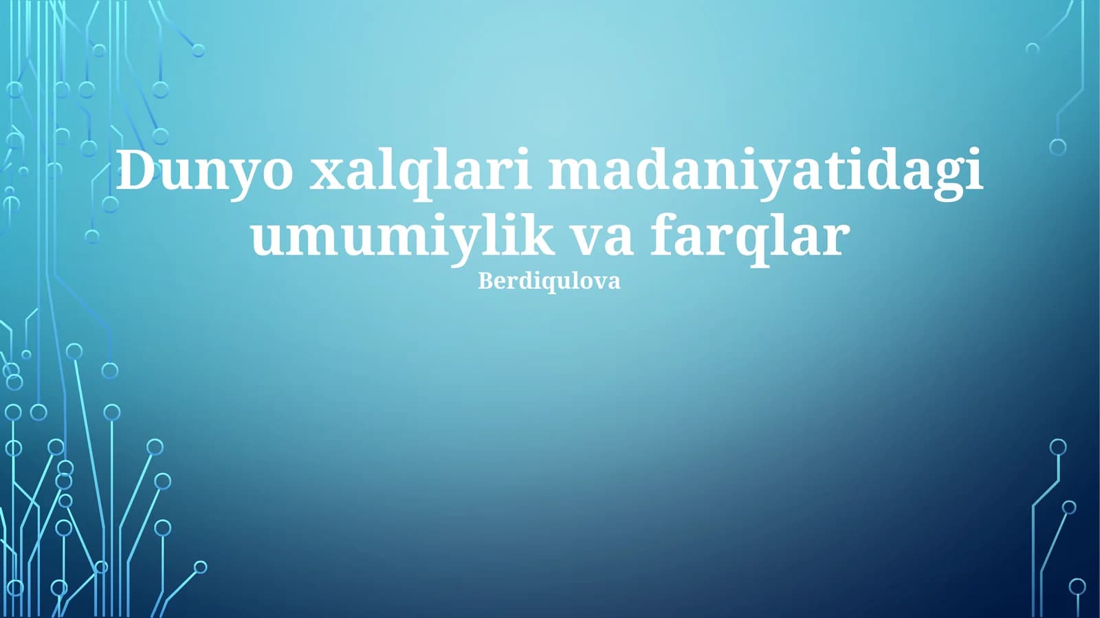 Dunyo xalqlari madaniyatidagi umumiylik va farqlar