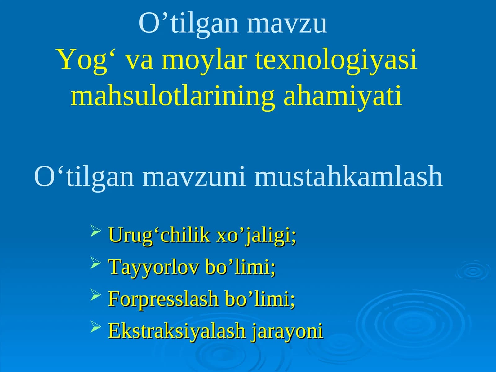 O‘tilgan mavzuYog‘ va moylar texnologiyasi mahsulotlarining ahamiyati