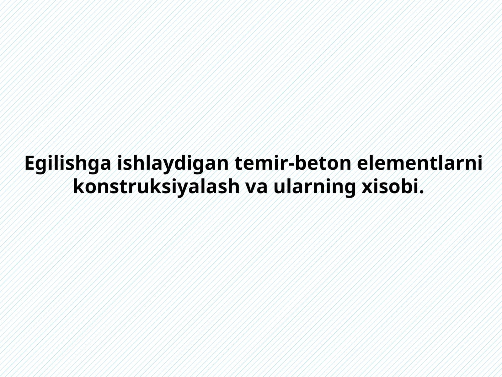 Egilishga ishlaydigan temir-beton elementlarni konstruksiyalash