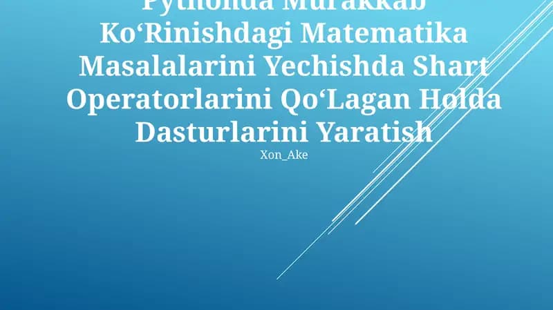 Pythonda Murakkab KoʻRinishdagi Matematika Masalalarini Yechishda Shart Operatorlarini QoʻLagan Holda Dasturlarini Yaratish