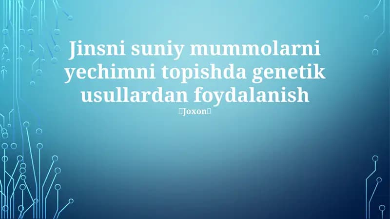 Jinsni suniy mummolarni yechimni topishda genetik usullardan foydalanish