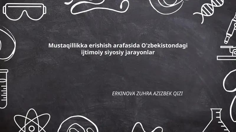 Mustaqillikka erishish arafasida O'zbekistondagi ijtimoiy siyosiy jarayonlar
