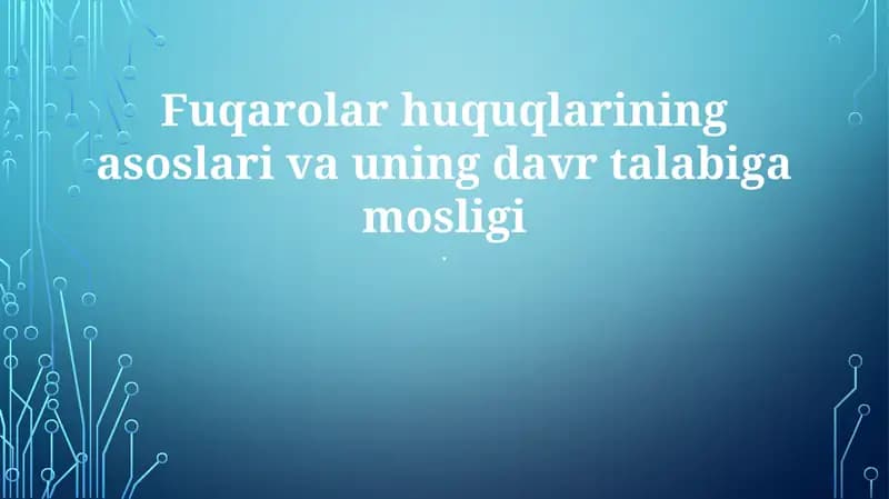 Fuqarolar huquqlarining asoslari va uning davr talabiga mosligi