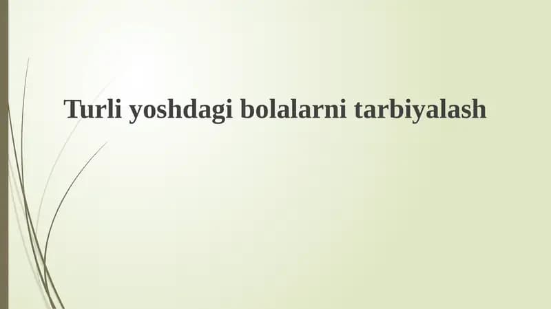 Turliyoshdagibolalarnitarbiyalash