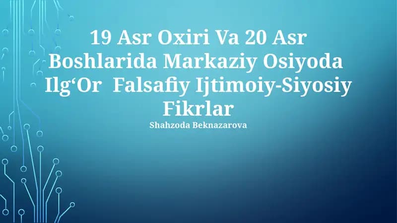 19-Asr Oxiri Va 20-Asr Boshlarida Markaziy Osiyoda IlgʻOr Falsafiy Ijtimoiy-Siyosiy Fikrlar