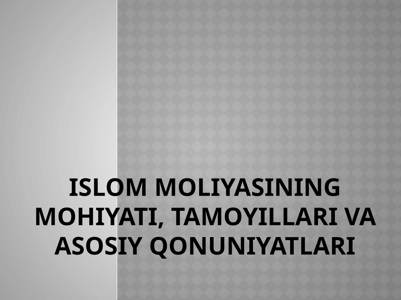 Islom moliyasining mohiyati, tamoyillari va asosiy qonuniyatlari