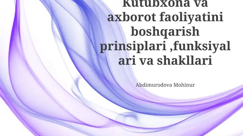 Kutubxona va axborot faoliyatini boshqarish prinsiplari, funksiyalari va shakllari