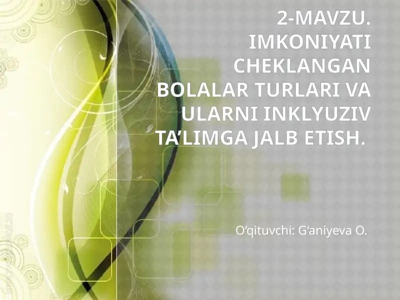 Imkoniyati cheklangan bolalar turlari va ularni inklyuziv ta’limga jalb etish