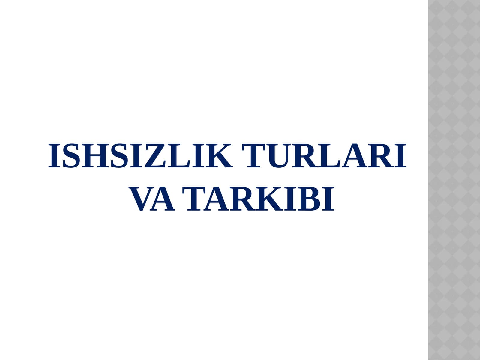 Ishsizlik turlari va tarkibi