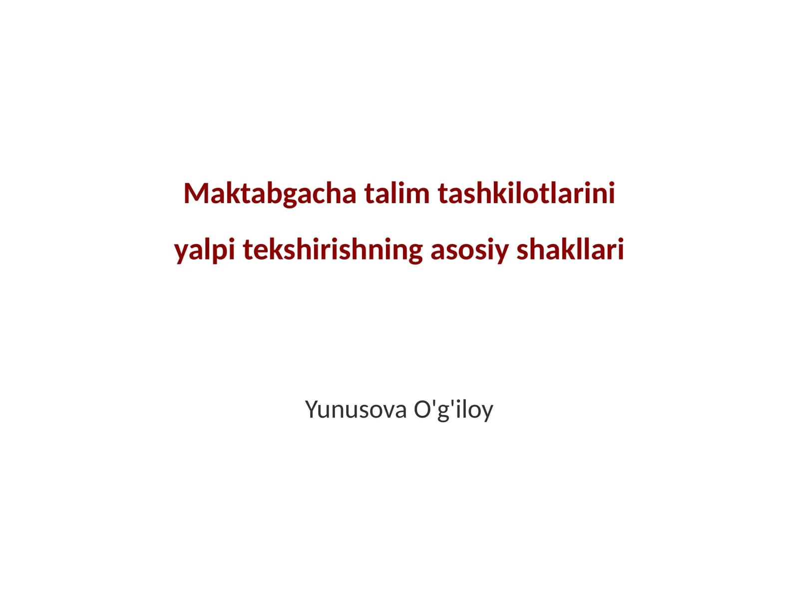 Maktabgacha talim tashkilotlarini yalpi tekshirishning asosiy shakllari