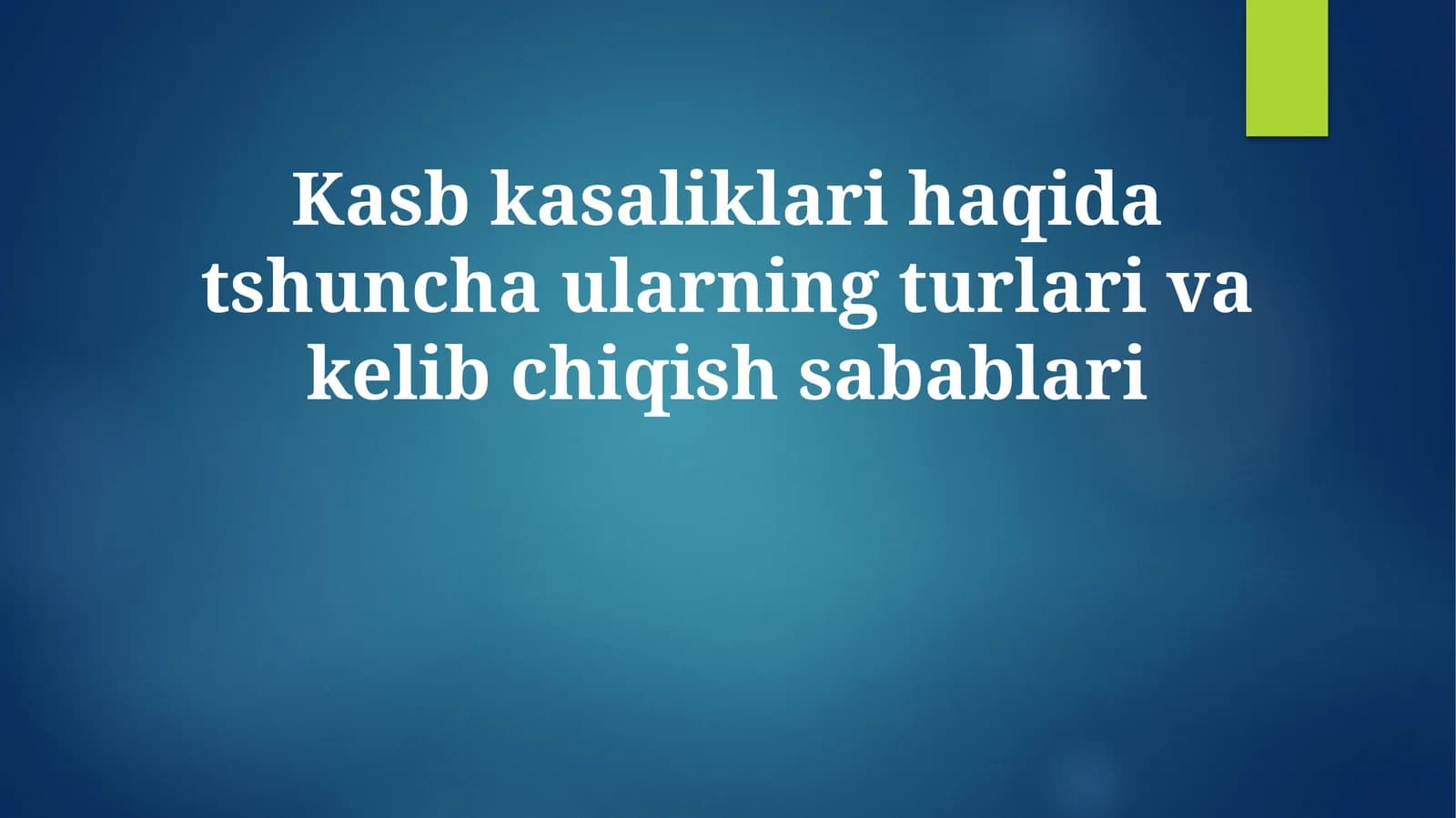 Kasb kasaliklari haqida tshuncha ularning turlari va kelib chiqish sabablari