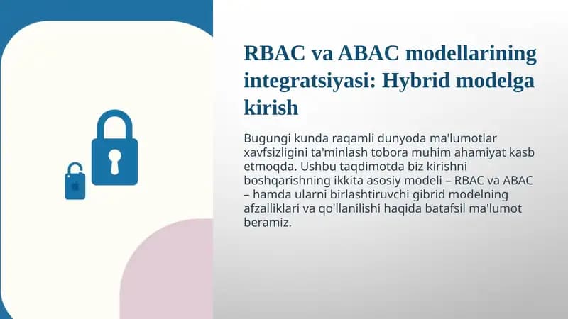 RBAC va ABAC modellarining integratsiyasi: Hybrid modelga kirish