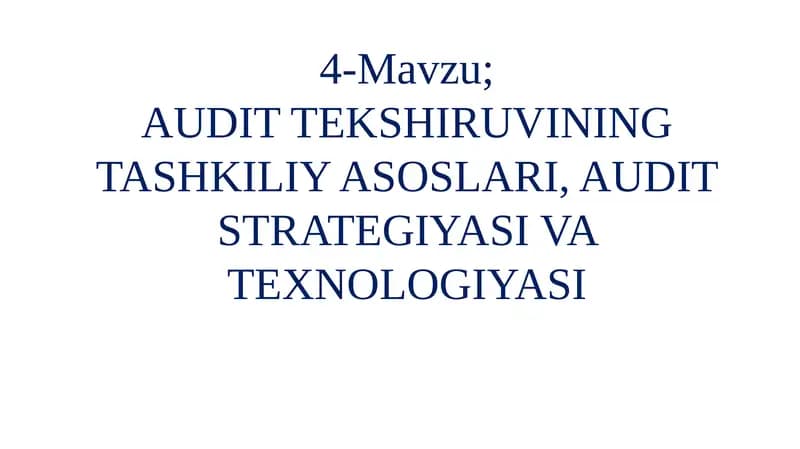 AUDIT TEKSHIRUVINING TASHKILIY ASOSLARI, AUDIT STRATEGIYASI VA TEXNOLOGIYASI