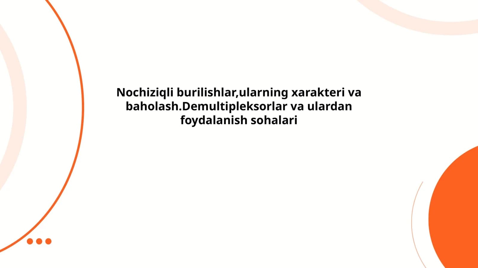 Nochiziqli burilishlar,ularning xarakteri va baholash.Demultipleksorlar va ulardan foydalanish sohalari