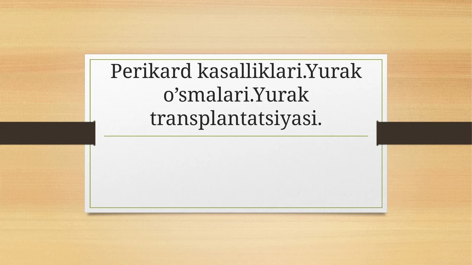 Perikard kasalliklari.Yurak o’smalari.Yurak transplantatsiyasi.