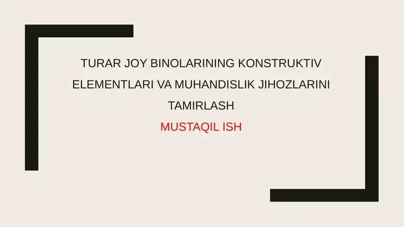 Turar joy binolarining konstruktiv elementlari va muhandislik jihozlarini tamirlash