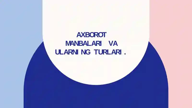 Axborot manbalari va ularning turlari