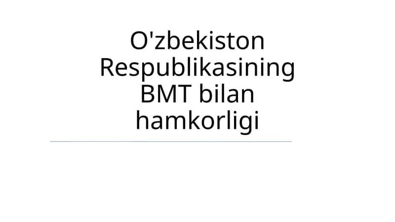 O'zbekiston Respublikasining BMT bilan hamkorligi