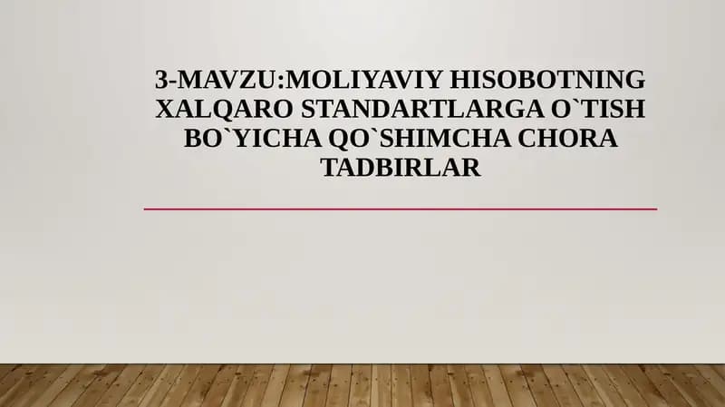 Moliyaviy hisobotning XALQARO STANDARTLARGA O`TISH BO`YICHA QO`SHIMCHA CHORA TADBIRLAR