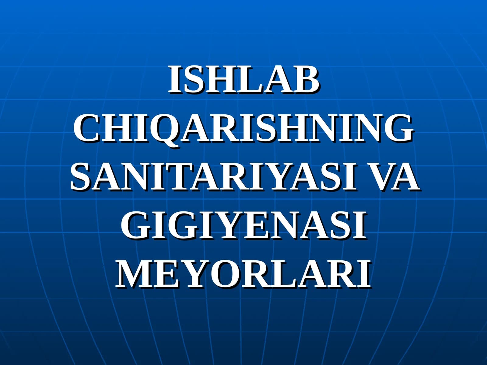 ISHLAB CHIQARISHNING SANITARIYASI VA GIGIYENASI MEYORLARI