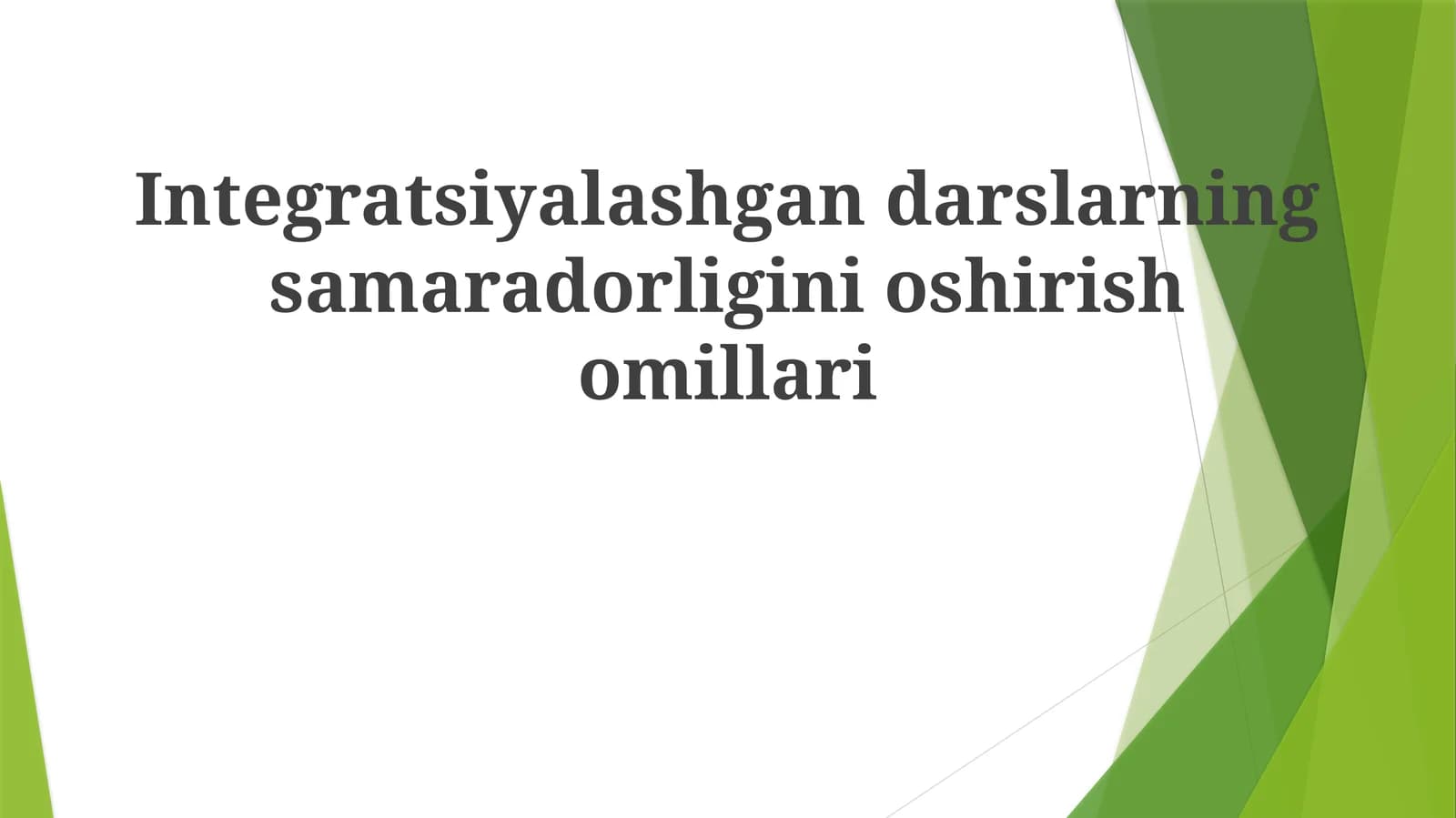 Integratsiyalashgandarslarningsamaradorliginioshirishomillari