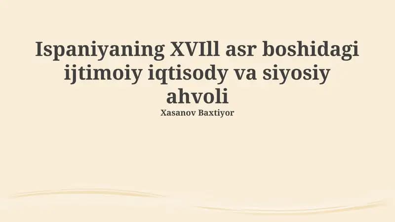 Ispaniyaning XVIll asr boshidagi ijtimoiy iqtisody va siyosiy ahvoli