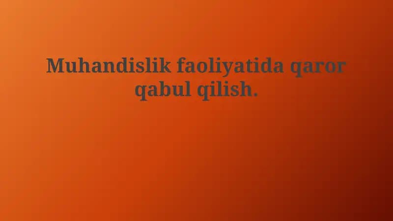 Muhandislik faoliyatida qaror qabul qilish