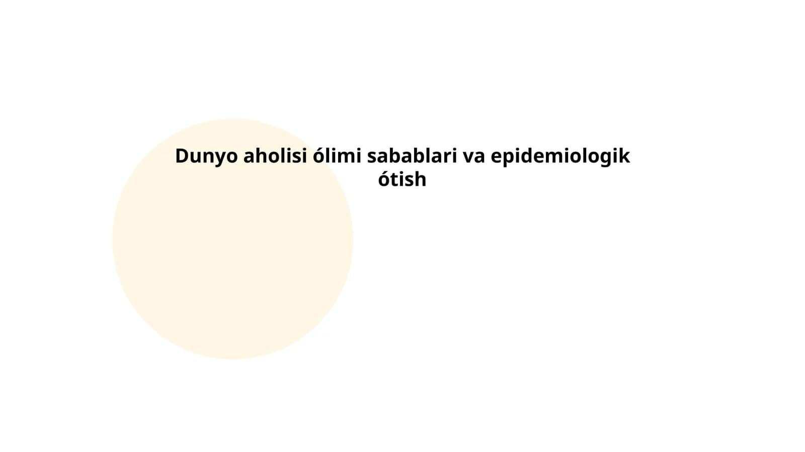 Dunyo aholisi ólimi sabablari va epidemiologik ótish