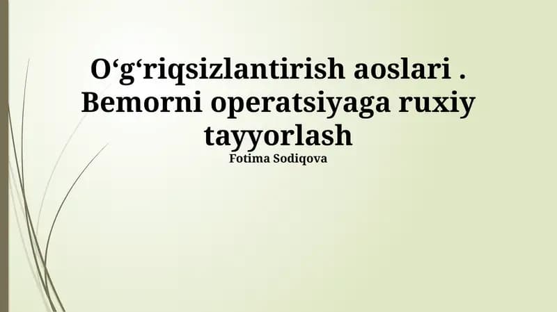 Oʻgʻriqsizlantirish aoslari. Bemorni operatsiyaga ruxiy tayyorlash