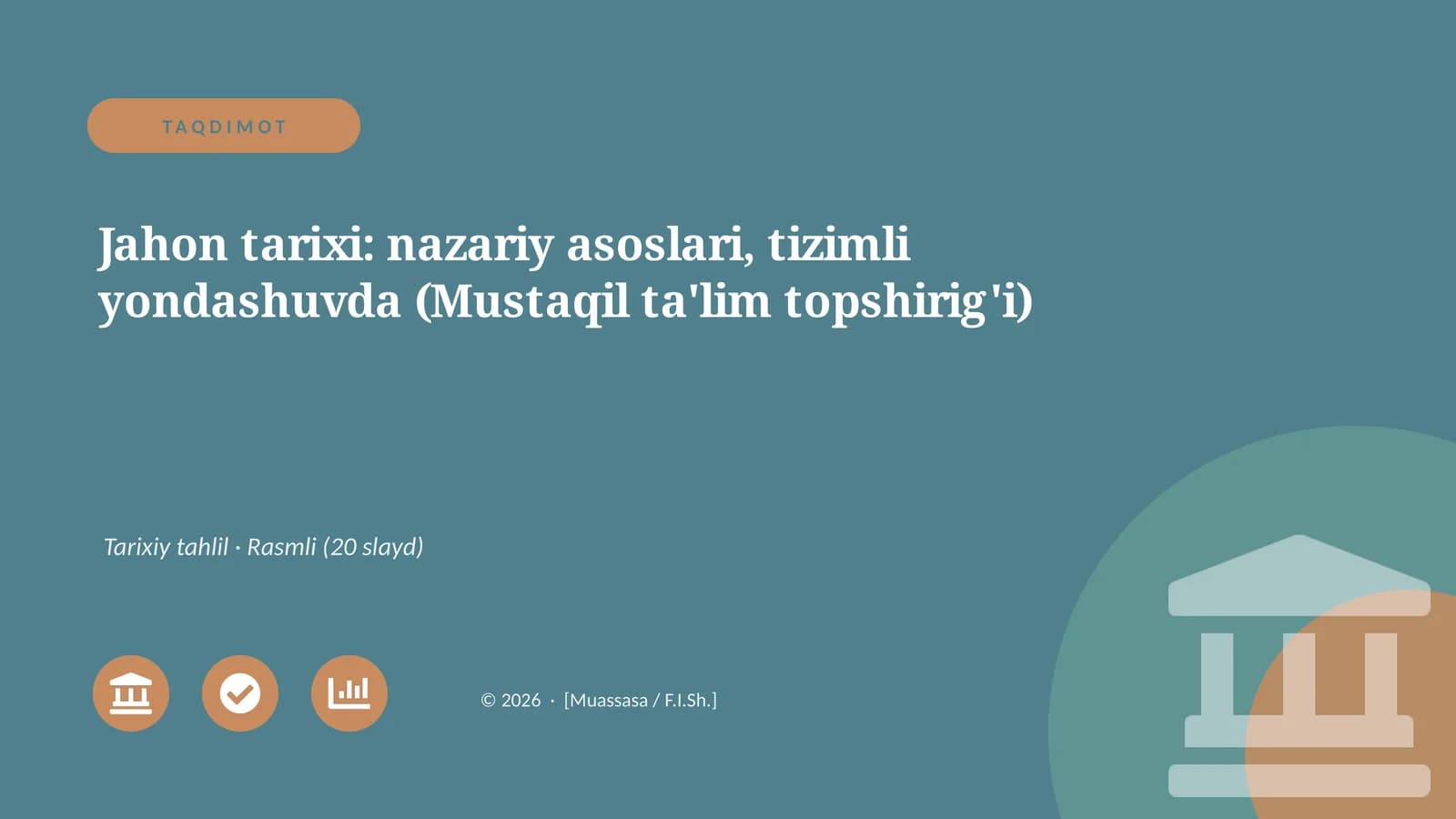 Jahon tarixi: nazariy asoslari, tizimli yondashuvda (Mustaqil ta'lim topshirig'i)