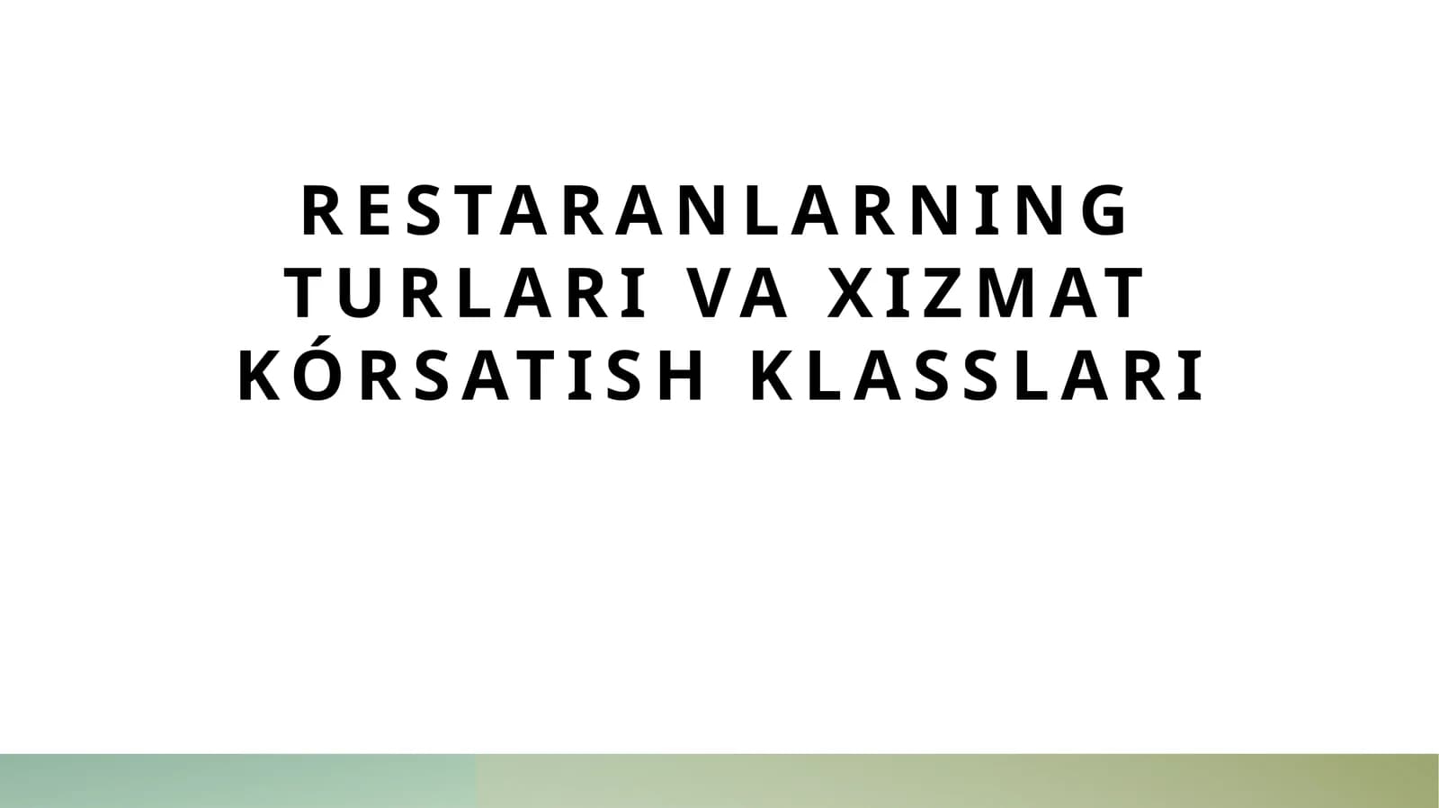 Restaranlarning turlari va xizmat ko'rsatish klasslari
