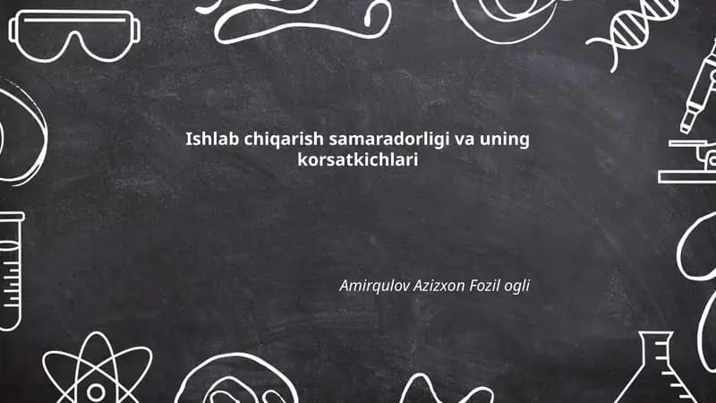 Ishlab chiqarish samaradorligi va uning korsatkichlari