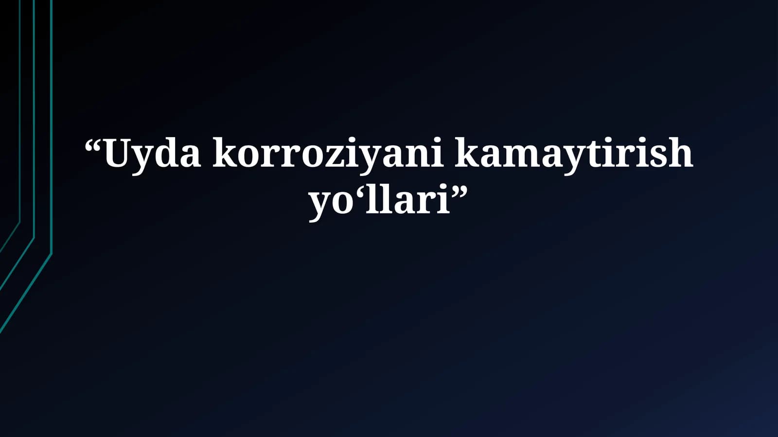 Uyda korroziyani kamaytirishyo‘llari